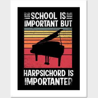 School Is Important But harpsichord Is Importanter Funny Posters and Art